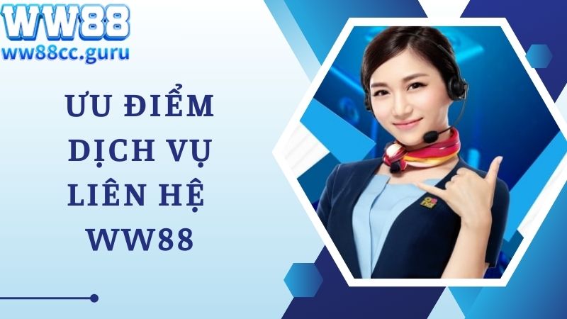 Đánh giá ưu điểm dịch vụ liên hệ CSKH tại W88