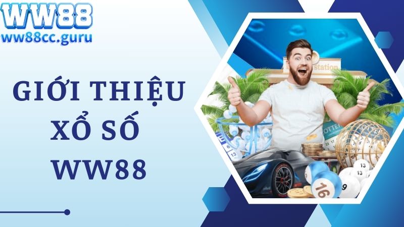 Khám phá sảnh xổ số WW88 hấp dẫn và chất lượng